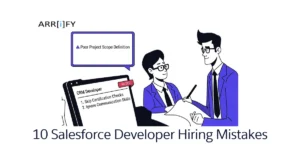 Guide on 10 critical mistakes to avoid when hiring a Salesforce developer