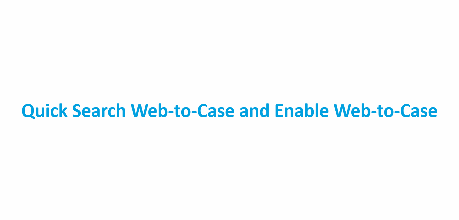 Salesforce Web to Case: 101 Guide 4 2 1